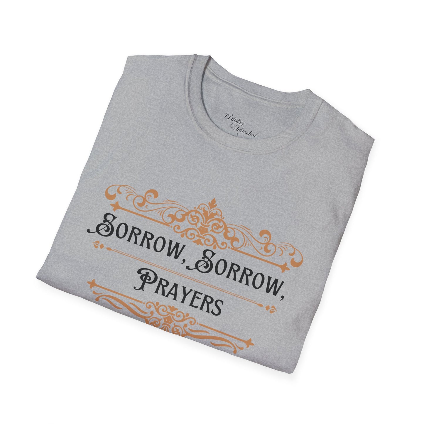 Sorrow, Sorrow Prayers Unisex Softstyle T-Shirt