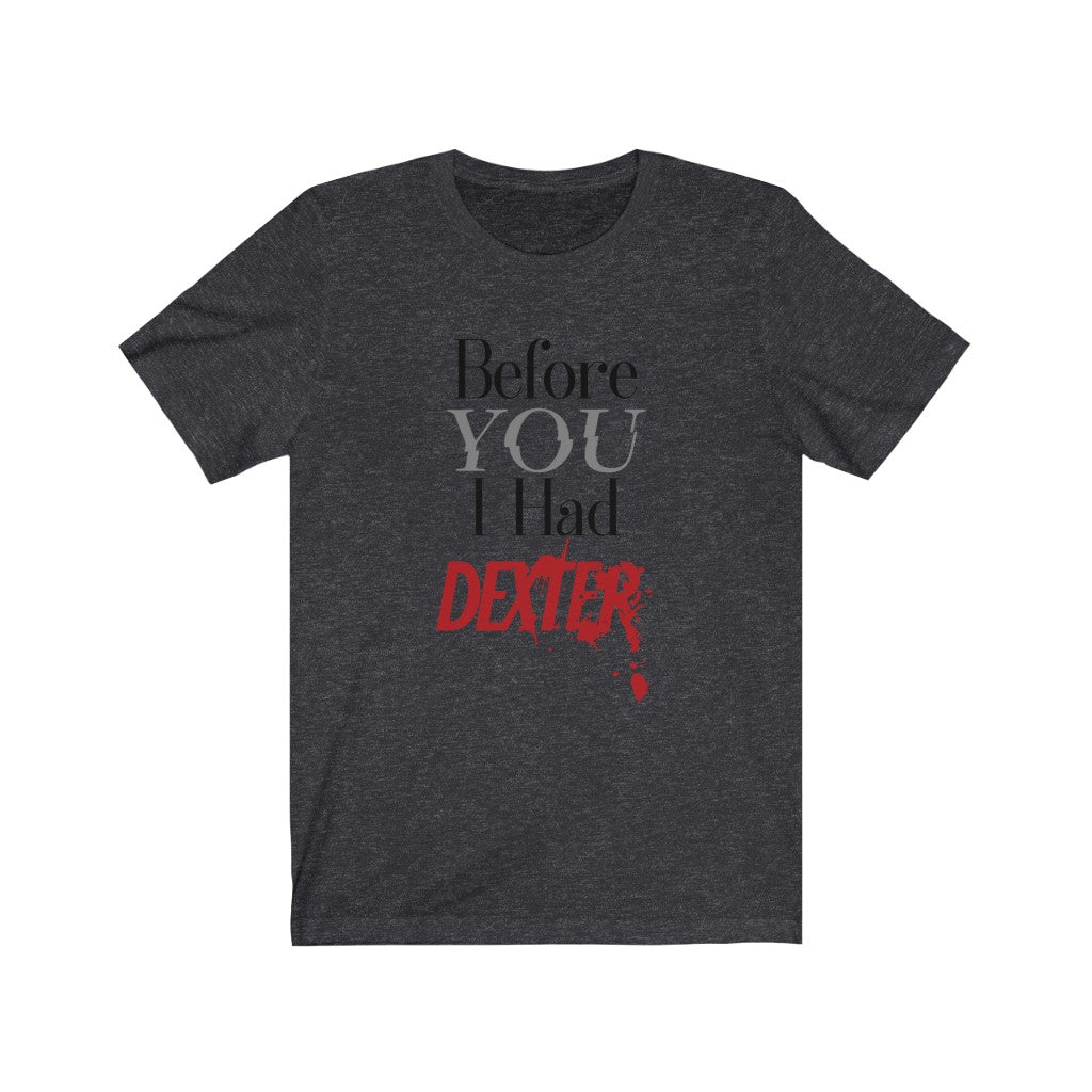 You Dexter Unisex Jersey Short Sleeve Tee