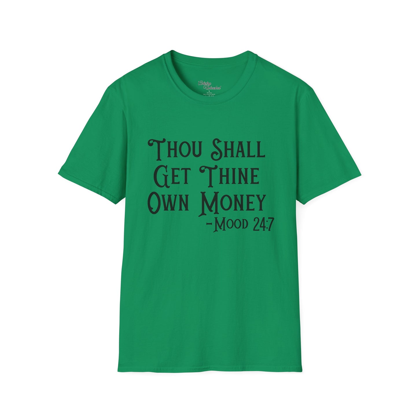 Thine Own Money Unisex Softstyle T-Shirt