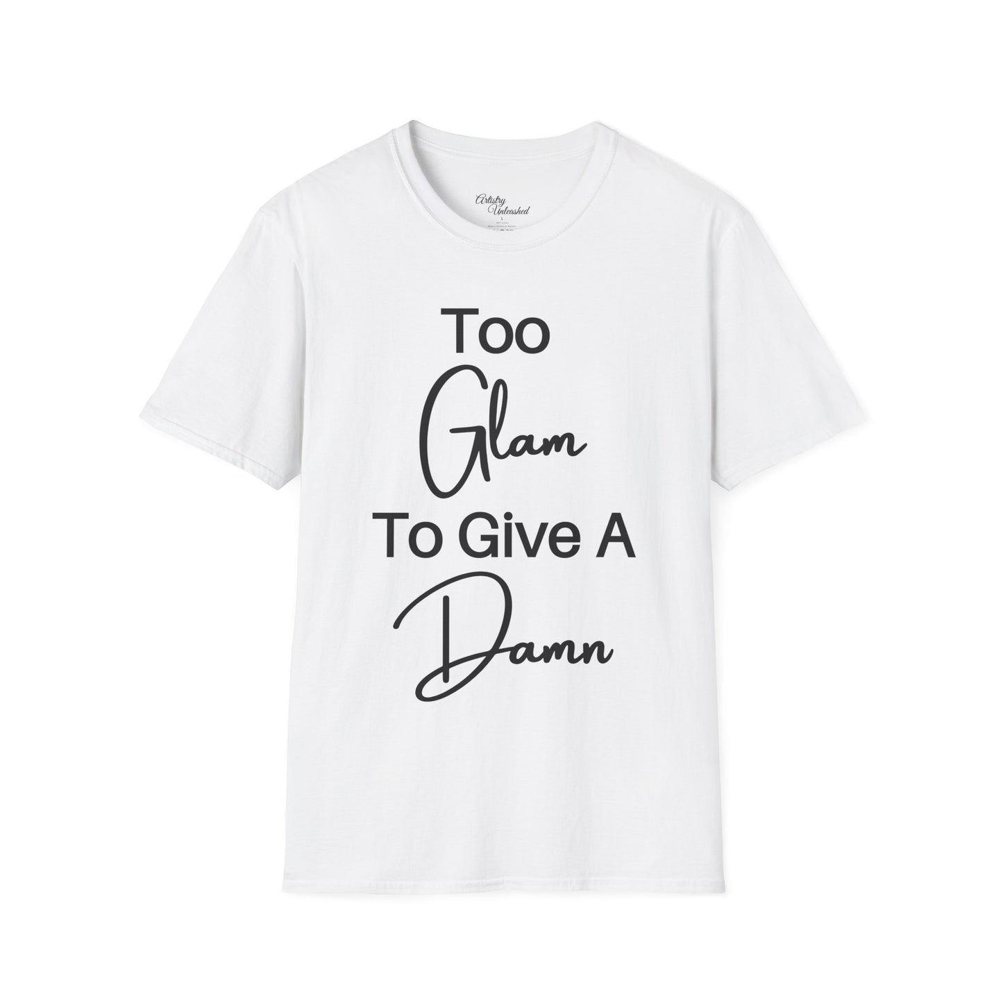 Too Glam Unisex Softstyle T-Shirt