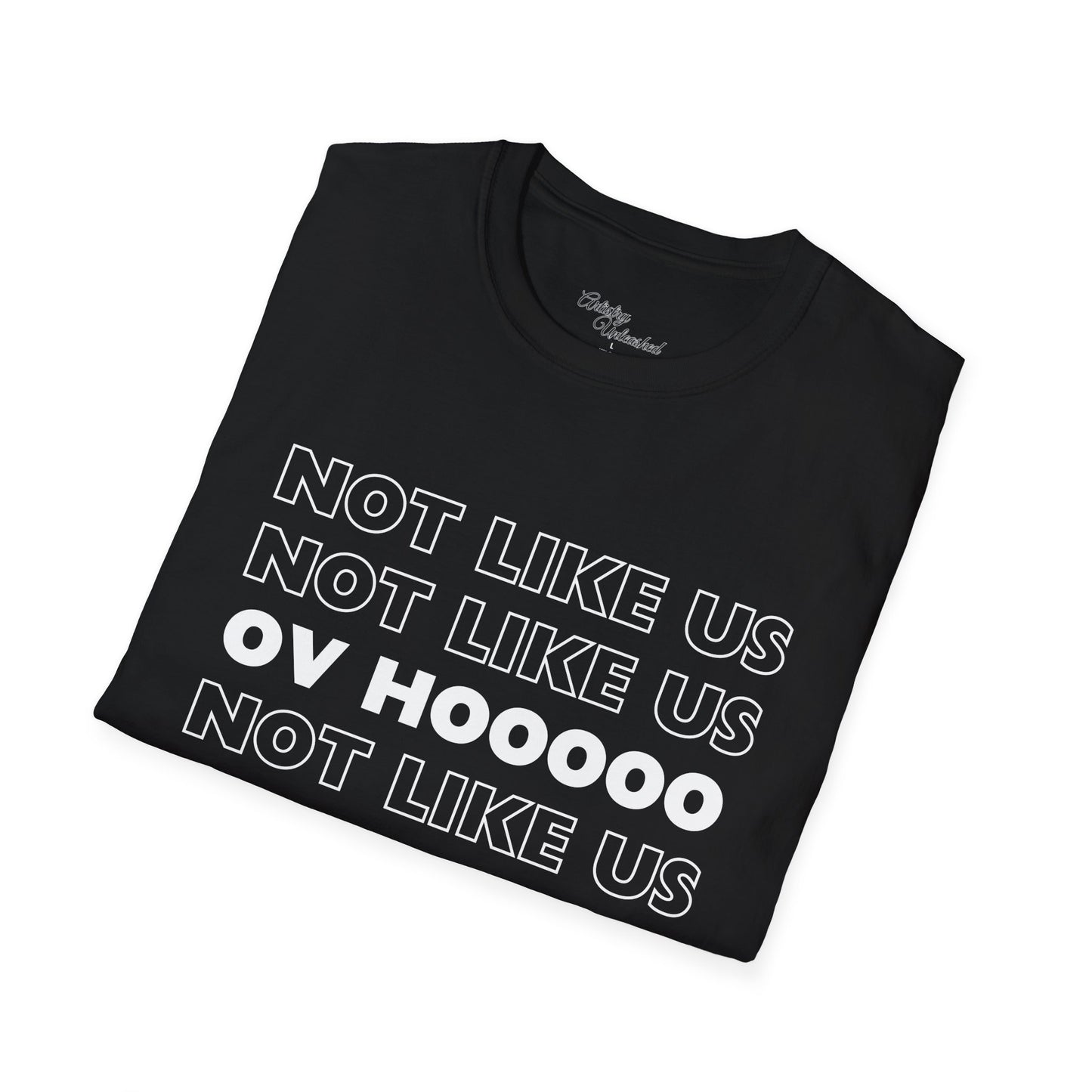 Not Like Us OV Ho Unisex Softstyle T-Shirt