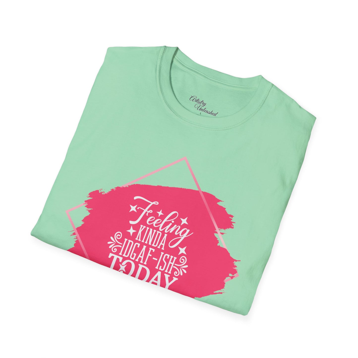 Feeling IDGAF-ish Unisex Softstyle T-Shirt