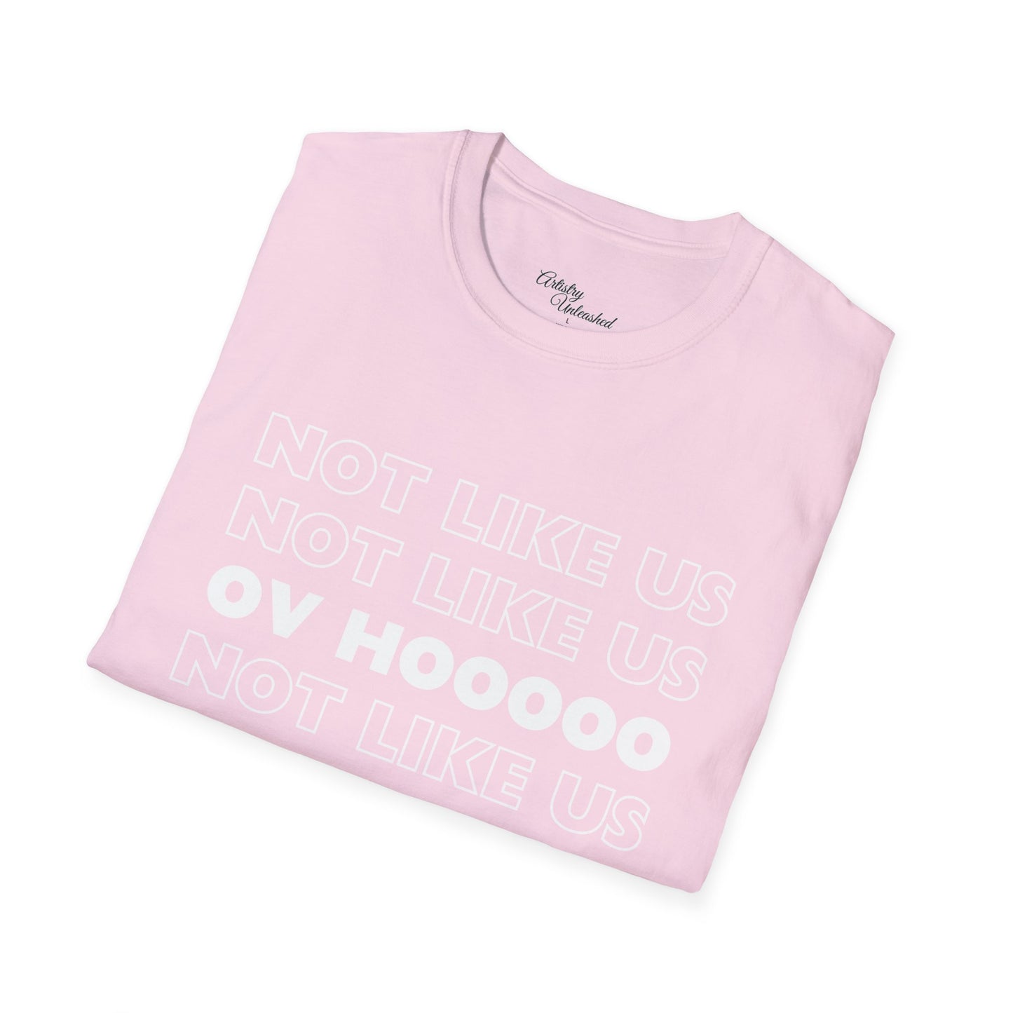 Not Like Us OV Ho Unisex Softstyle T-Shirt