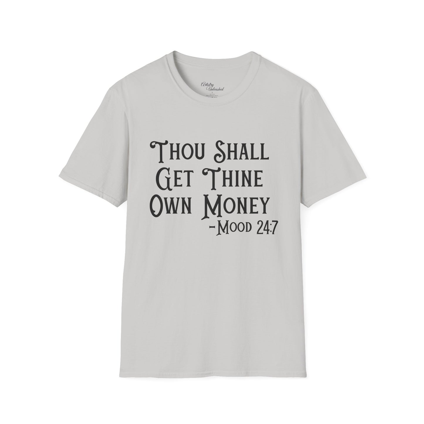 Thine Own Money Unisex Softstyle T-Shirt