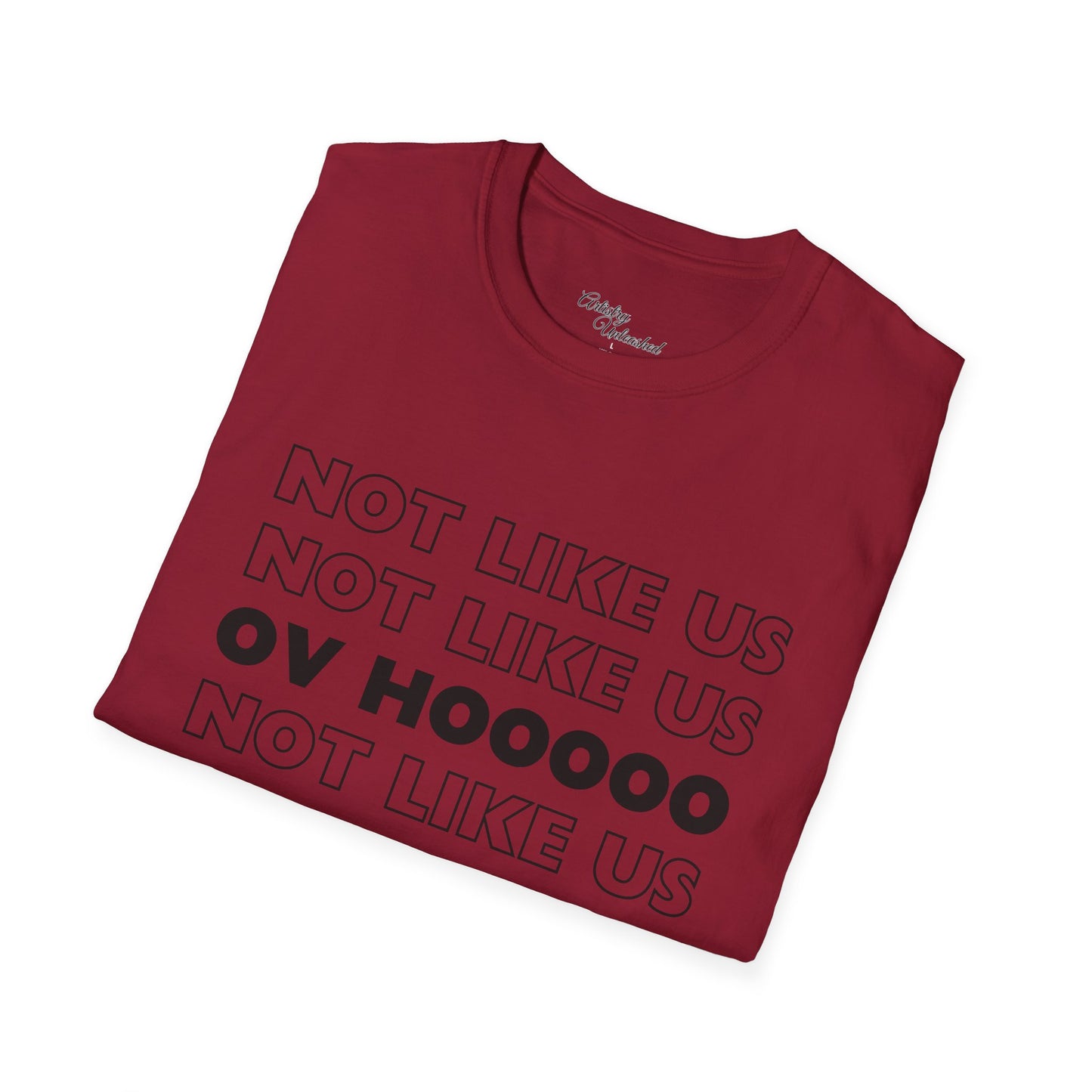 Not Like Us OV Ho Unisex Softstyle T-Shirt