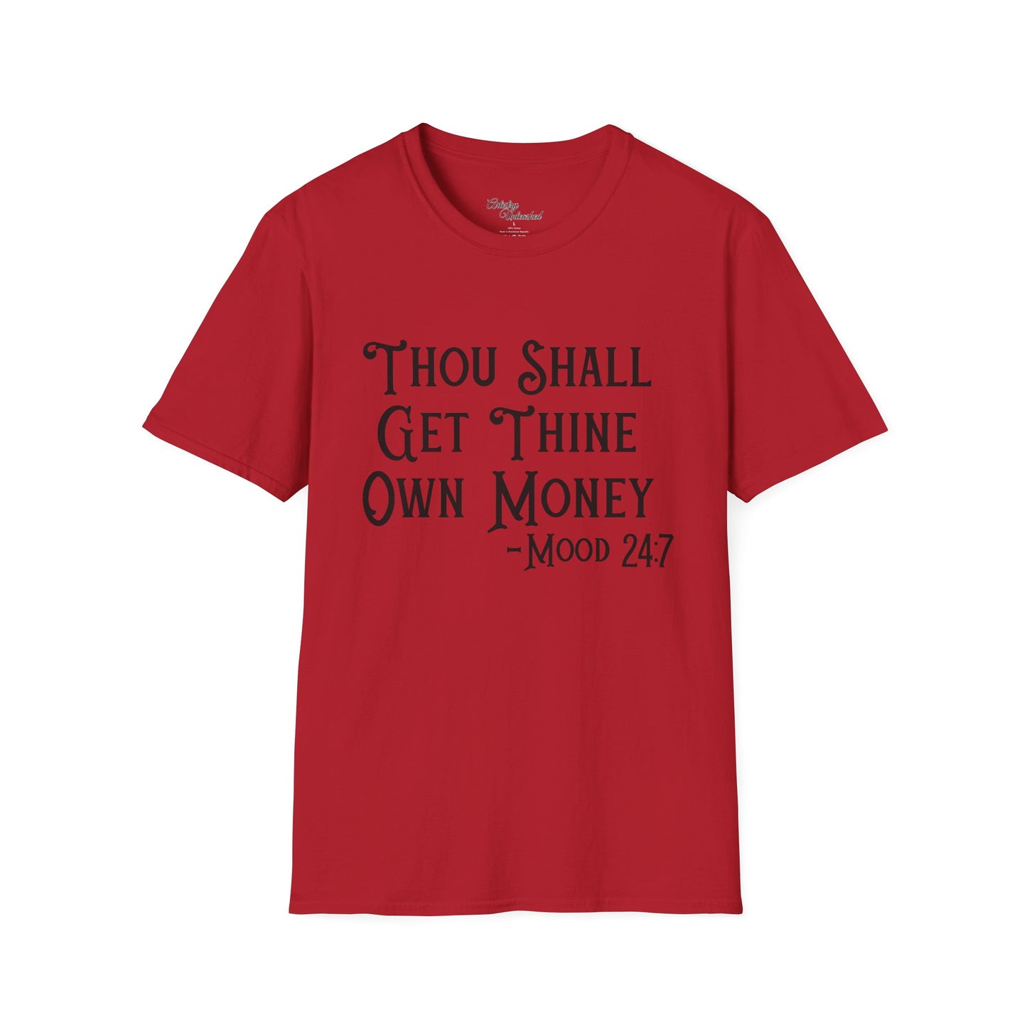 Thine Own Money Unisex Softstyle T-Shirt