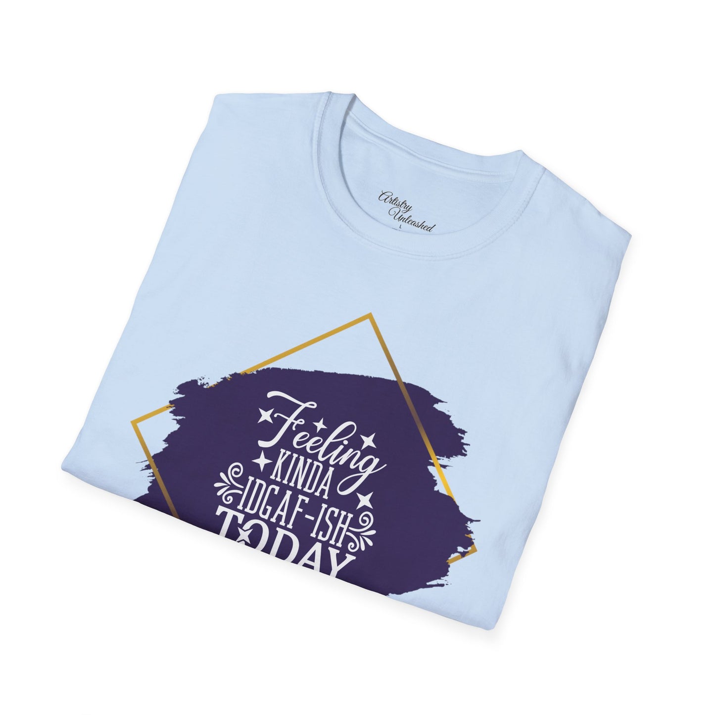 Feeling IDGAF-ish Unisex Softstyle T-Shirt