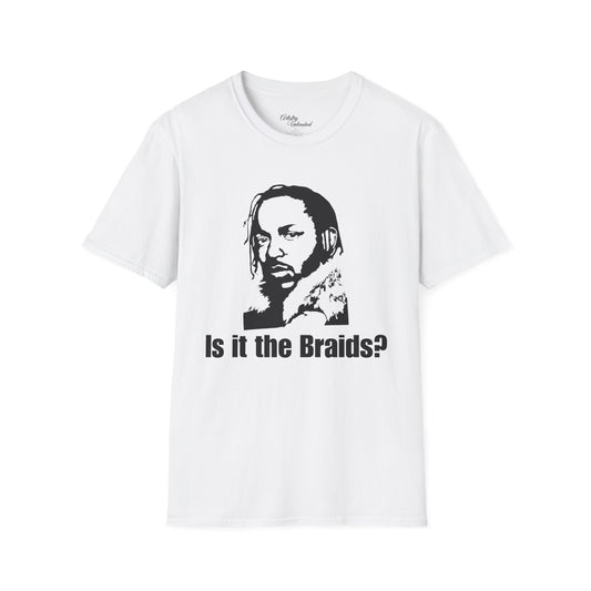 Is It The Braids? Unisex Softstyle T-Shirt