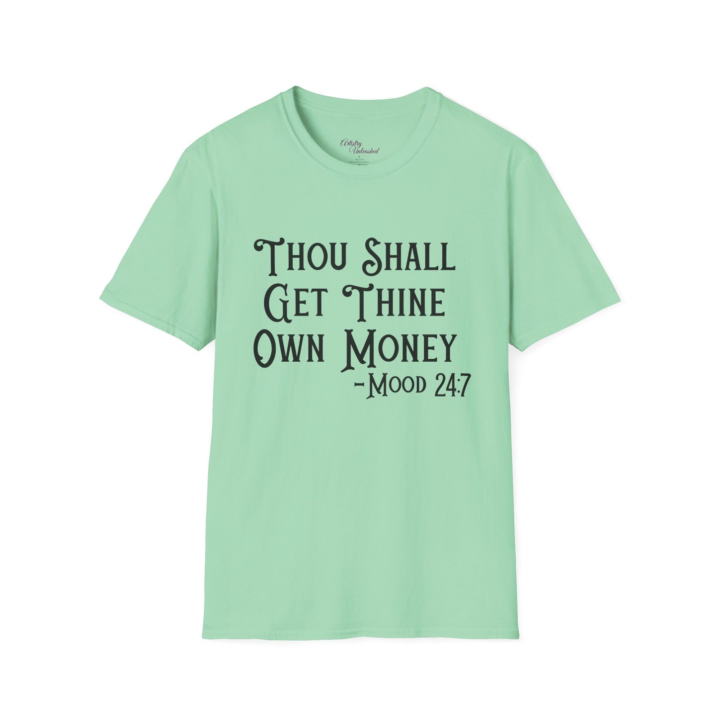 Thine Own Money Unisex Softstyle T-Shirt