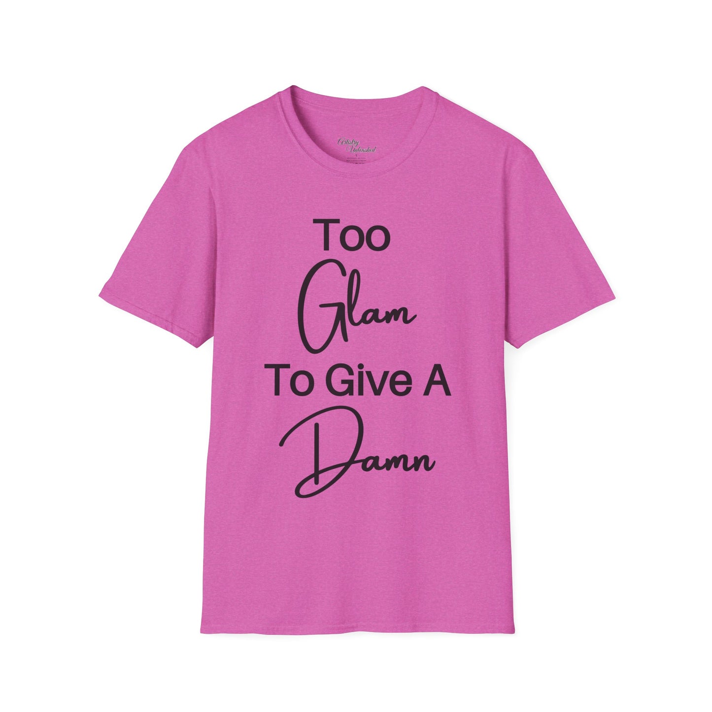 Too Glam Unisex Softstyle T-Shirt