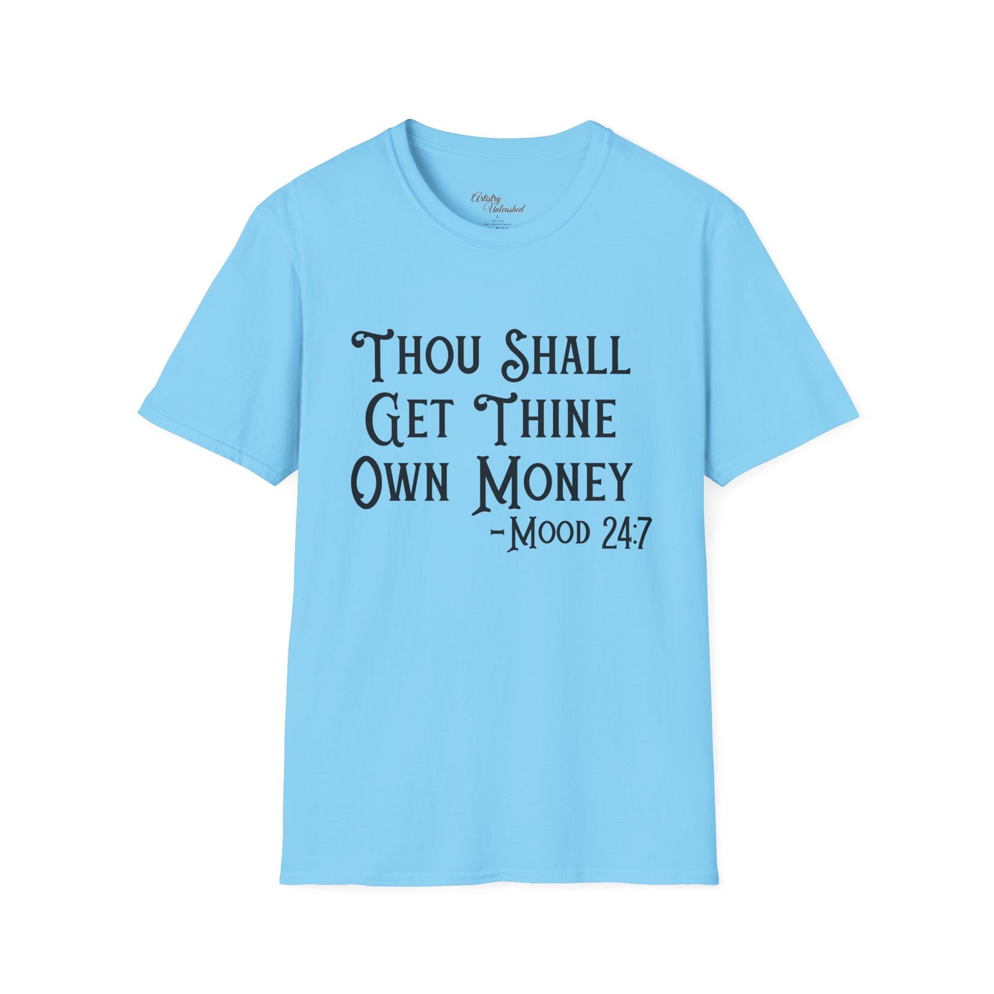 Thine Own Money Unisex Softstyle T-Shirt