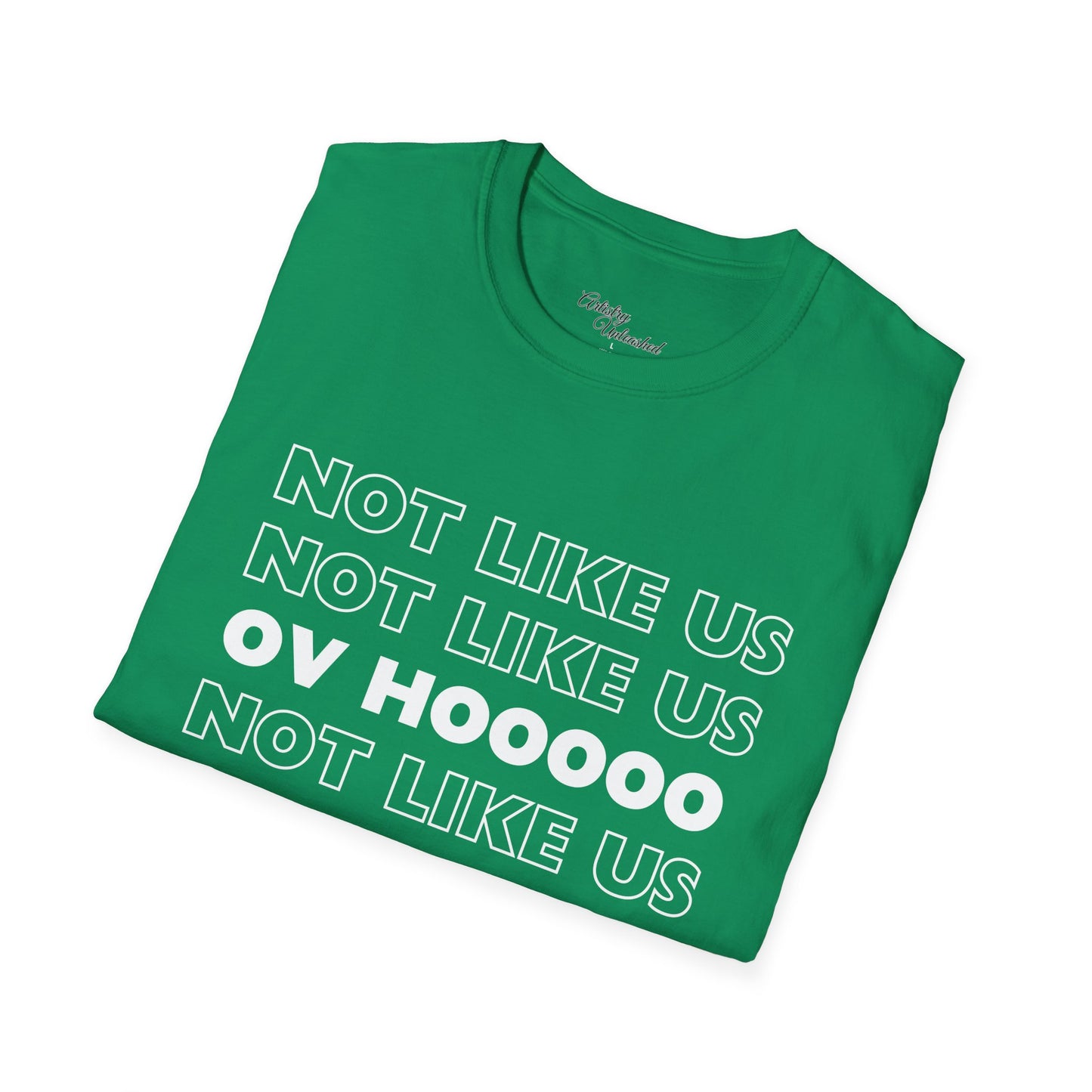 Not Like Us OV Ho Unisex Softstyle T-Shirt