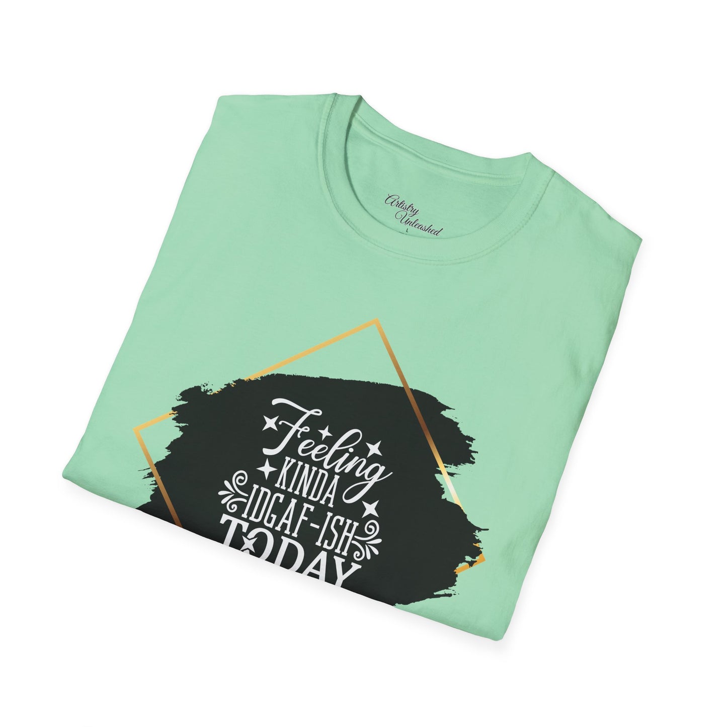 Feeling IDGAF-ish Unisex Softstyle T-Shirt