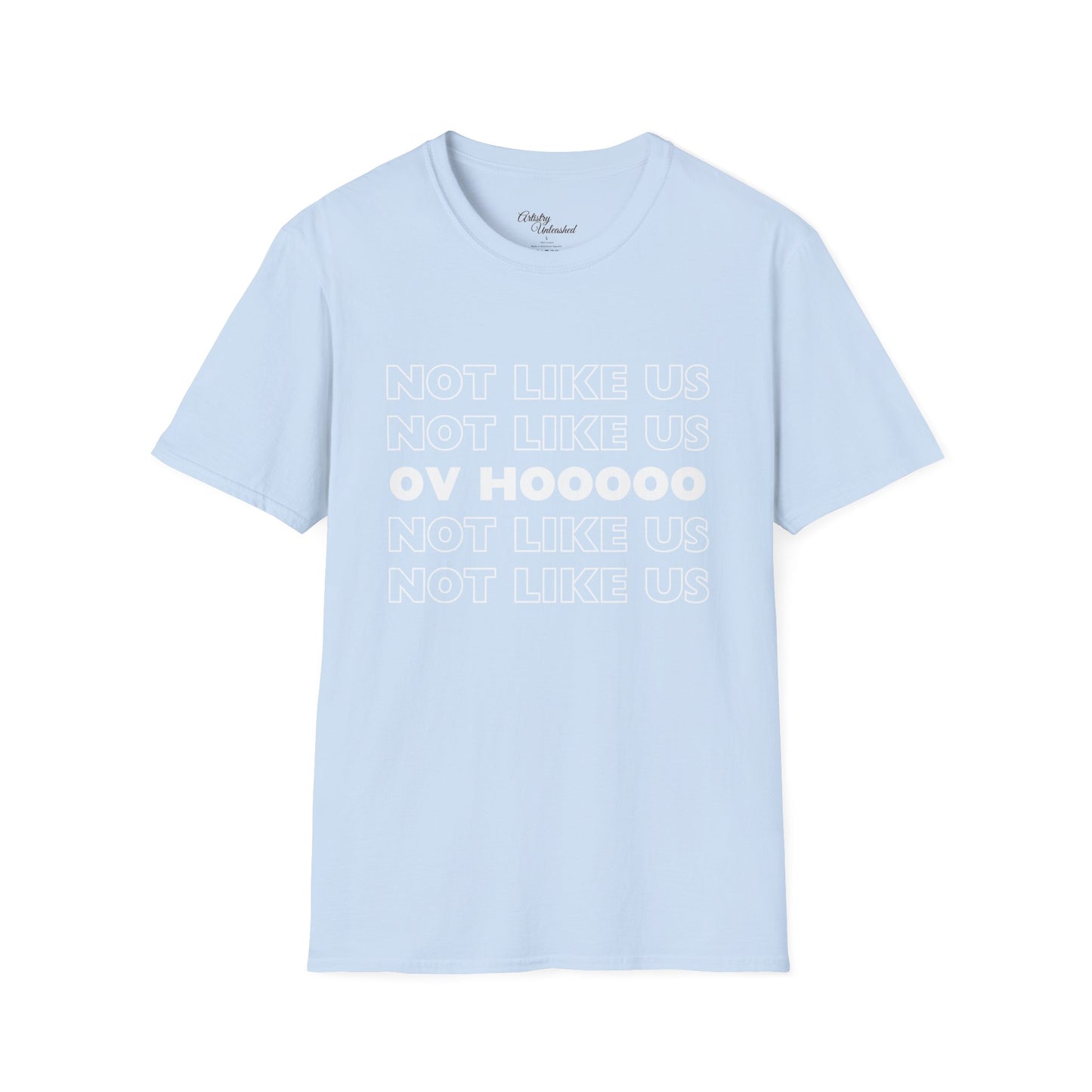 Not Like Us OV Ho Unisex Softstyle T-Shirt