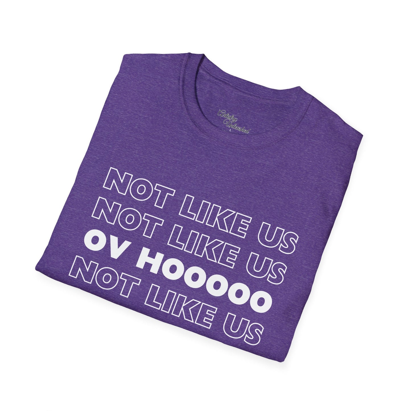 Not Like Us OV Ho Unisex Softstyle T-Shirt