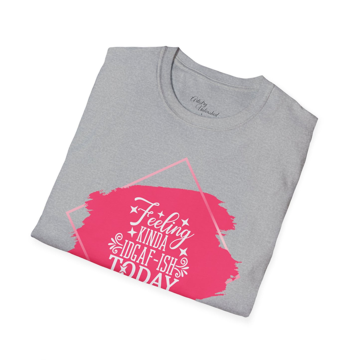 Feeling IDGAF-ish Unisex Softstyle T-Shirt