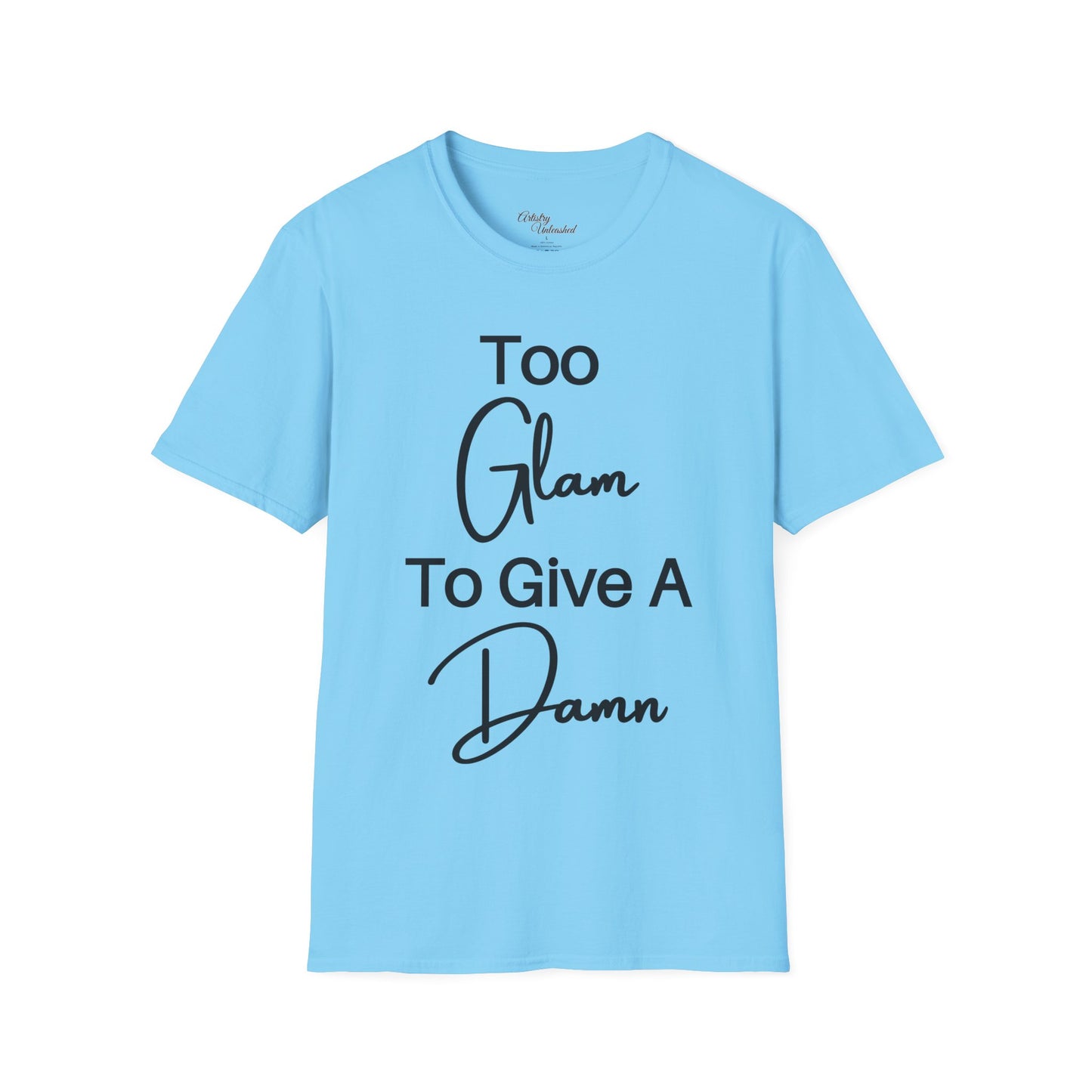 Too Glam Unisex Softstyle T-Shirt