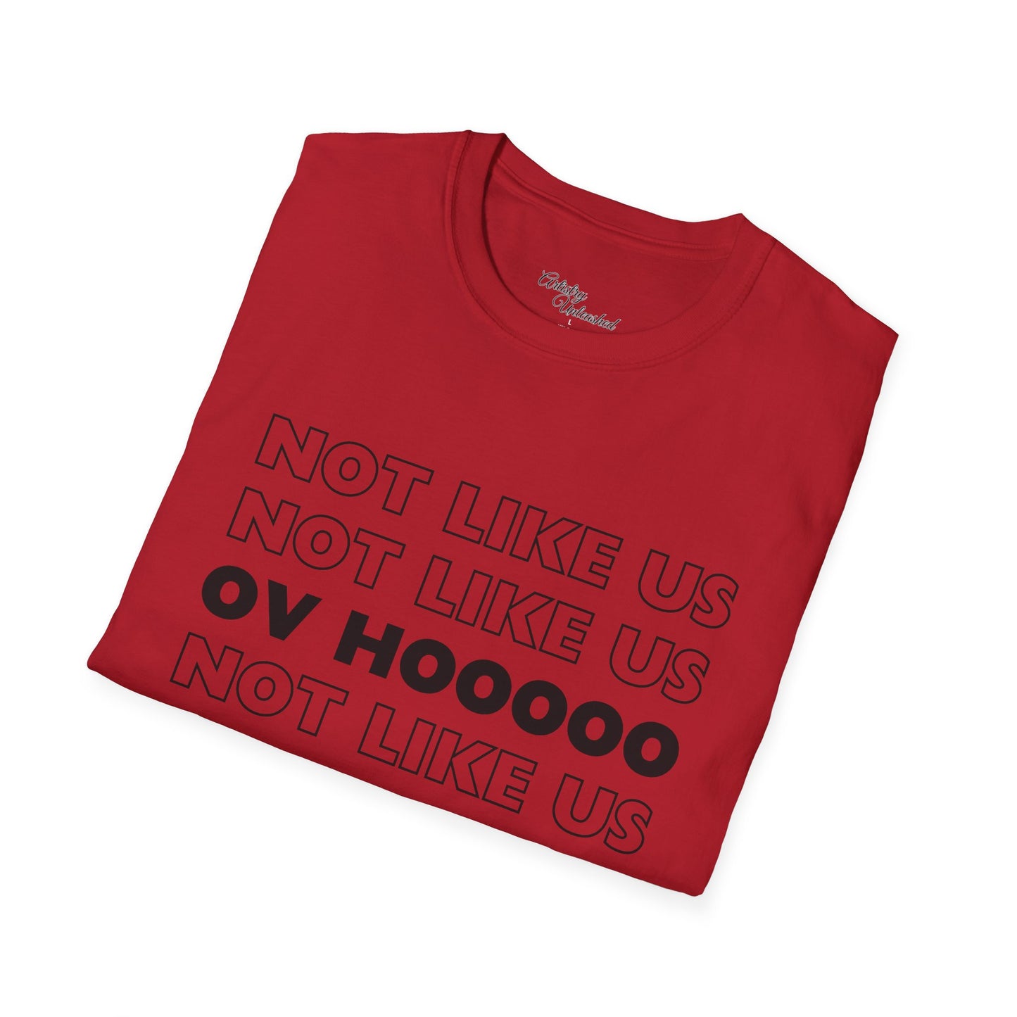 Not Like Us OV Ho Unisex Softstyle T-Shirt