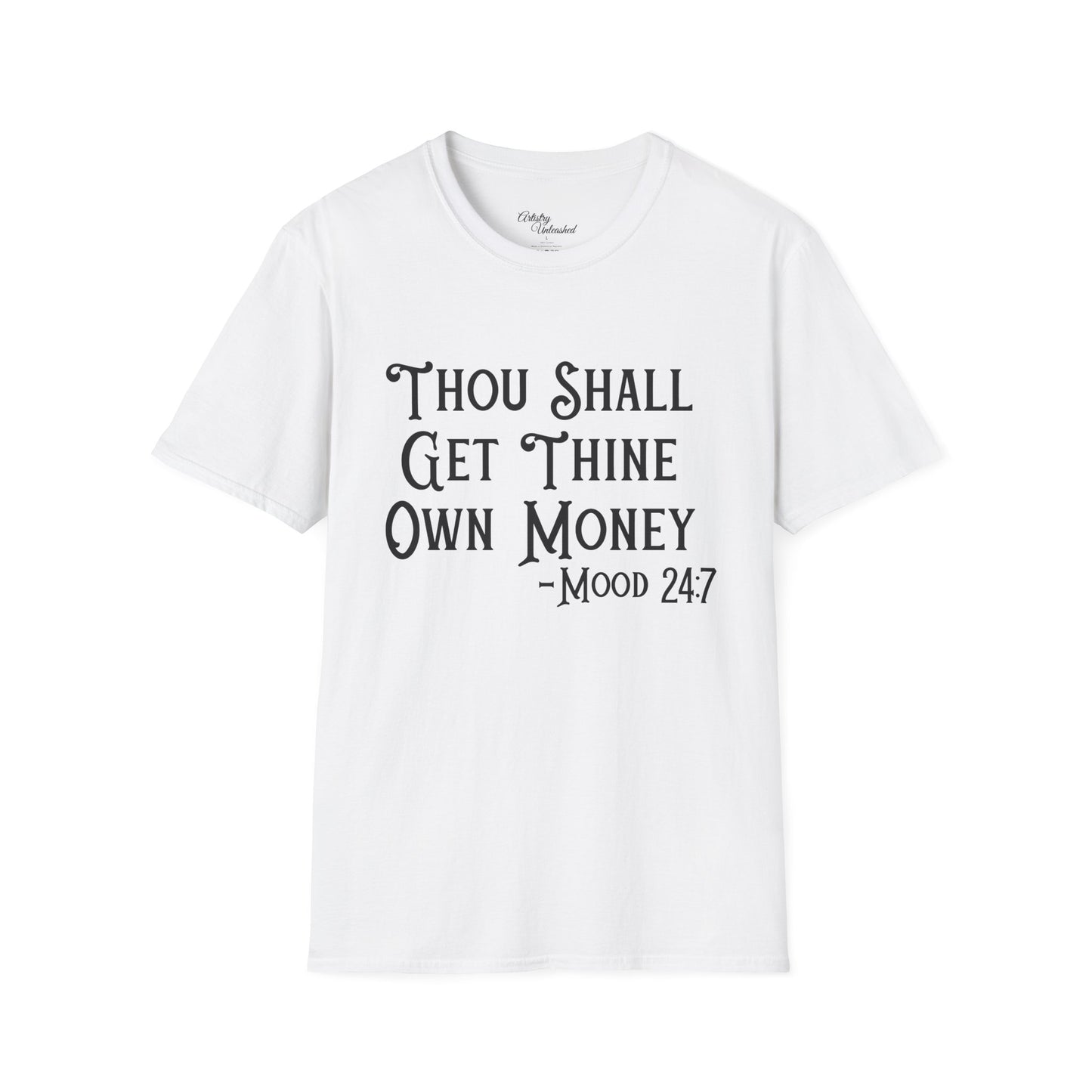 Thine Own Money Unisex Softstyle T-Shirt