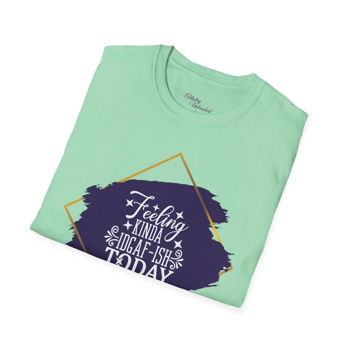 Feeling IDGAF-ish Unisex Softstyle T-Shirt