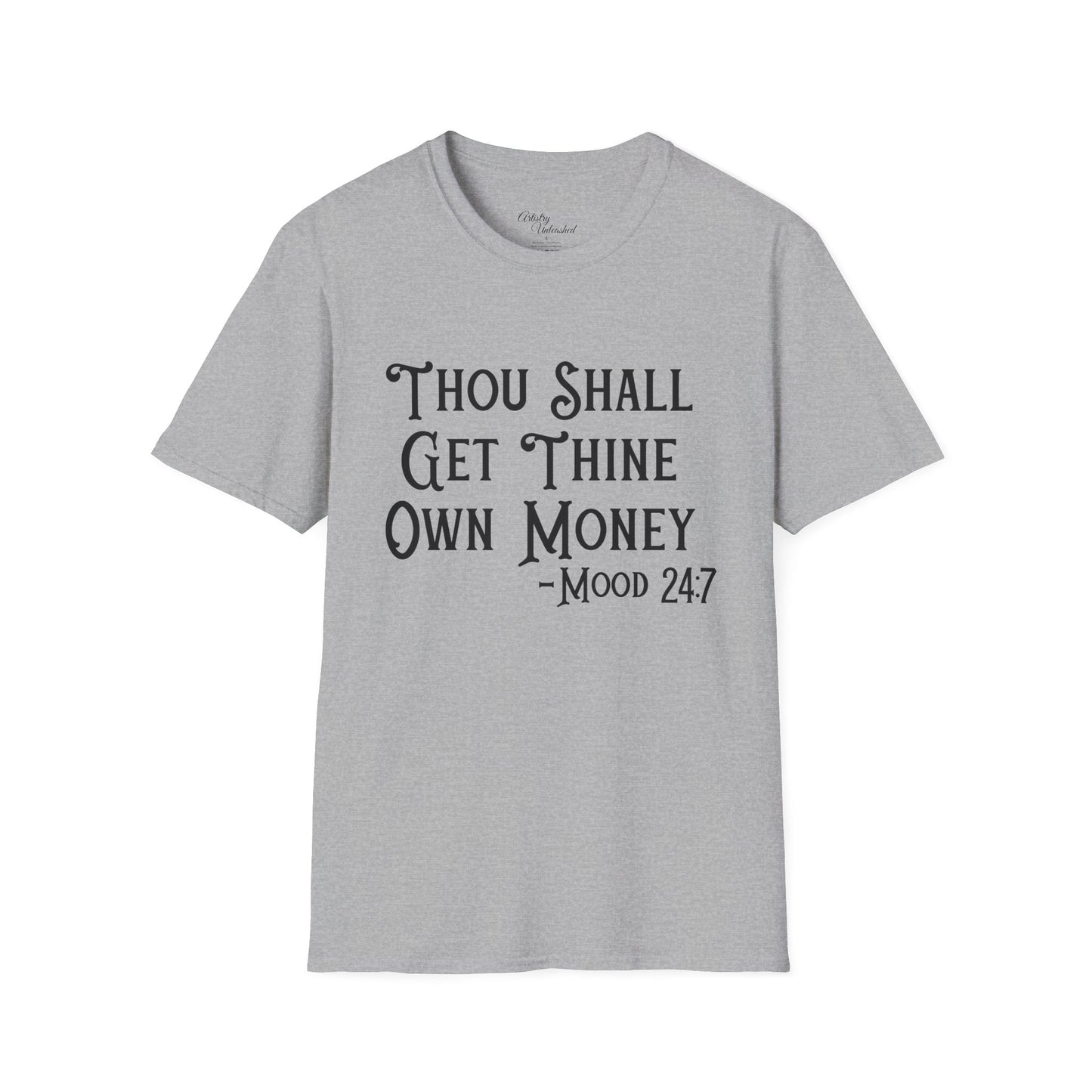 Thine Own Money Unisex Softstyle T-Shirt