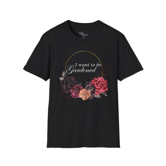 I Want To Be Gardened Unisex Softstyle T-Shirt