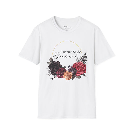 I Want To Be Gardened Unisex Softstyle T-Shirt