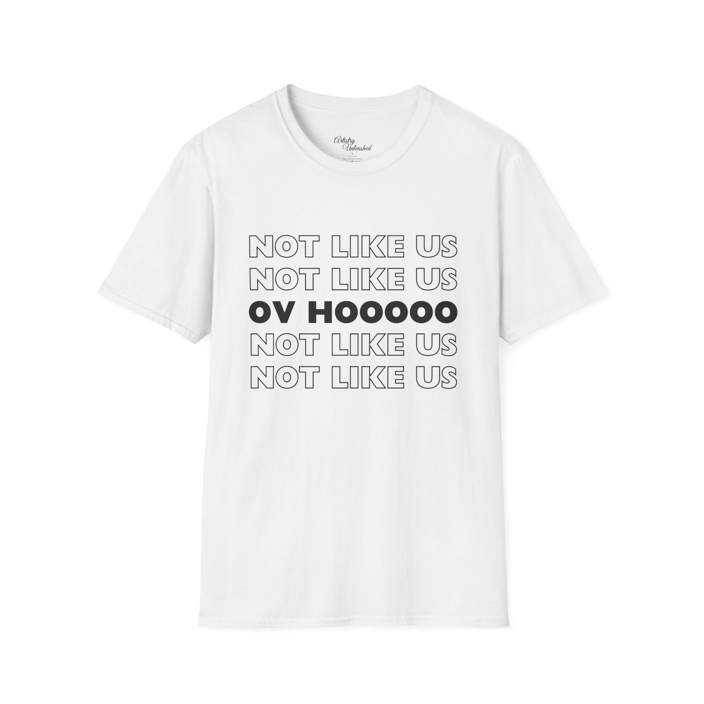 Not Like Us OV Ho Unisex Softstyle T-Shirt