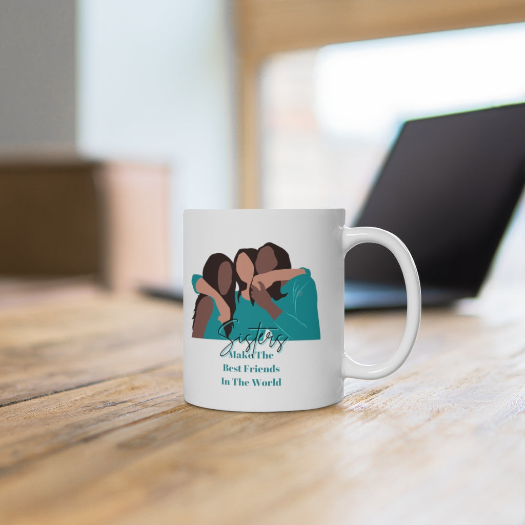 Sisters are Best Friends 11oz Mug