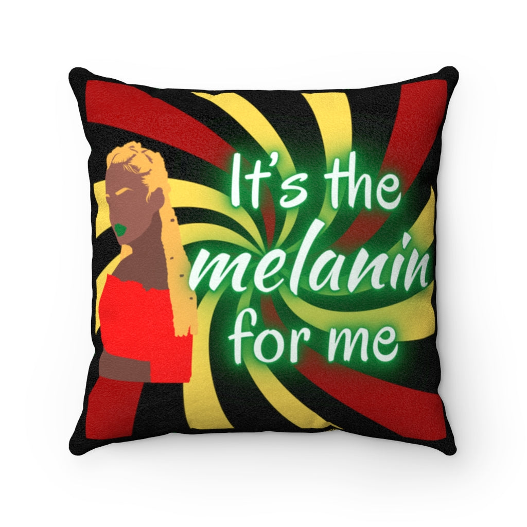 It’s the Melanin for me Faux Suede Square Pillow