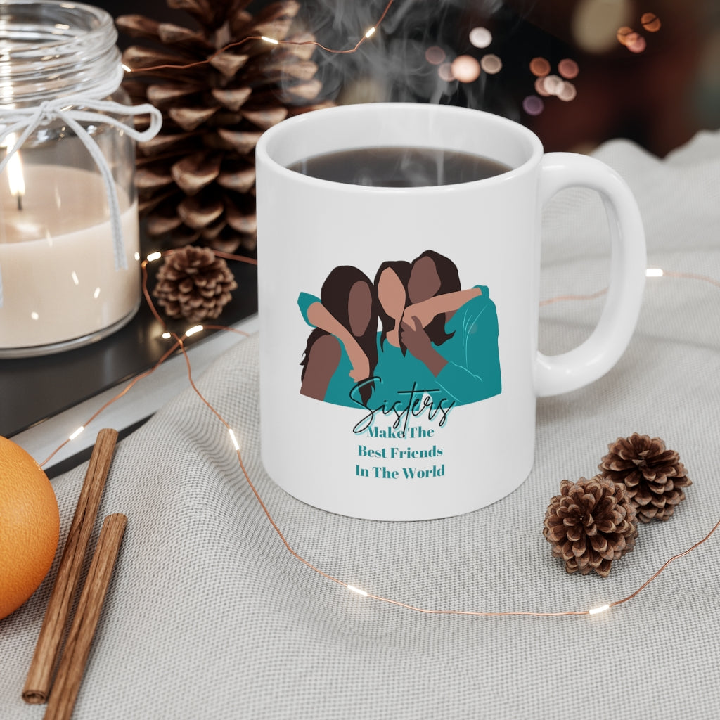 Sisters are Best Friends 11oz Mug