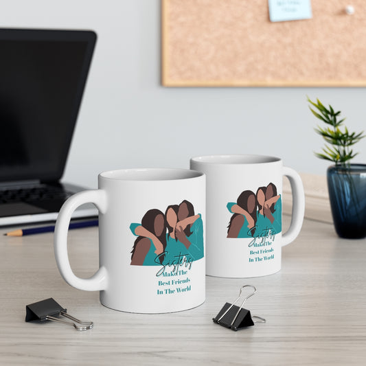 Sisters are Best Friends 11oz Mug