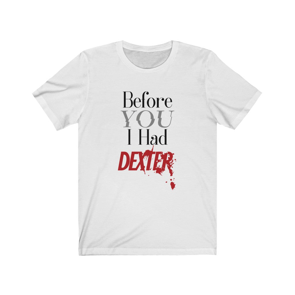 You Dexter Unisex Jersey Short Sleeve Tee