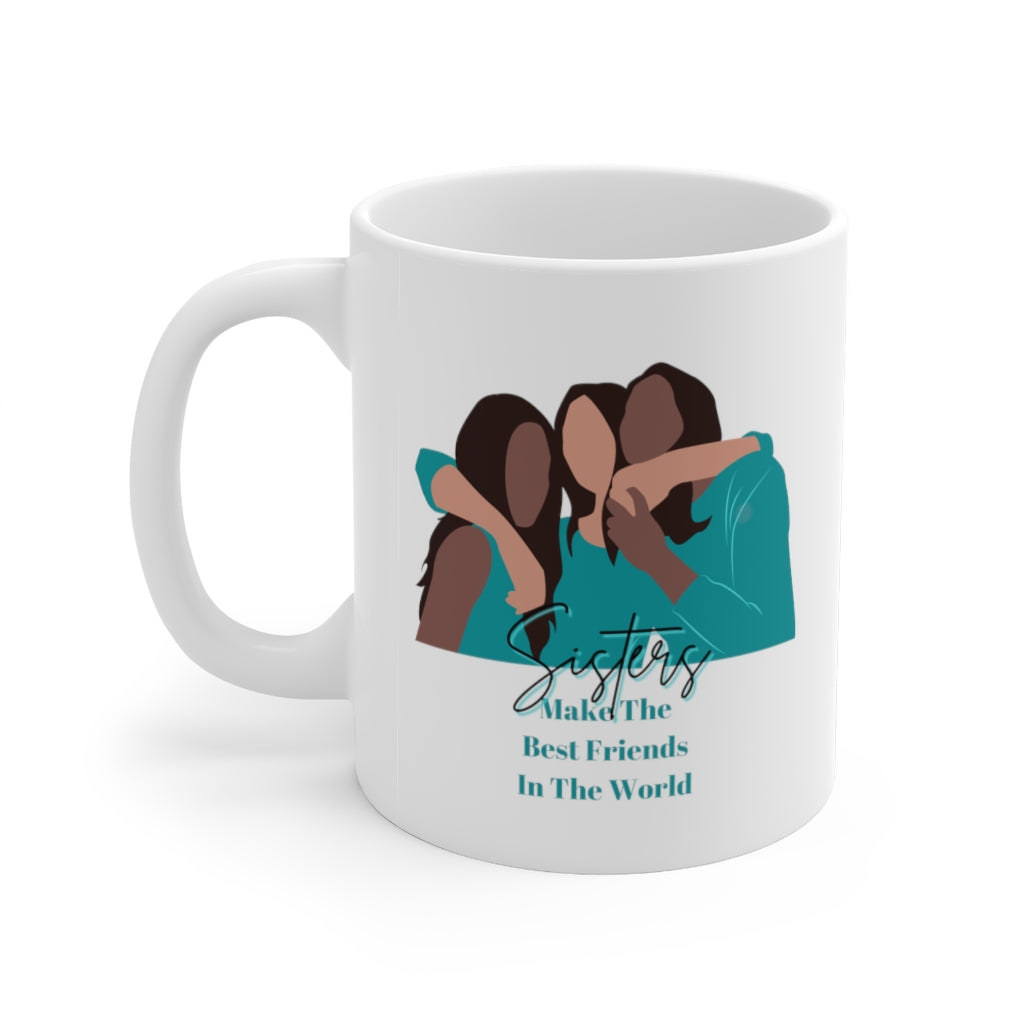 Sisters are Best Friends 11oz Mug